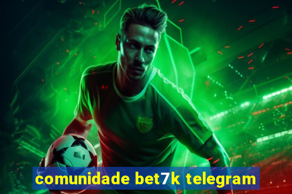 comunidade bet7k telegram